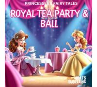 Royal Tea Party & Ball - Coloring Book for Kids, Teens and Adults with Easy and Simple Designs for Relaxation (Princesses & Fairy Tales - Coloring ... with Easy and Simple Designs for Relaxation)