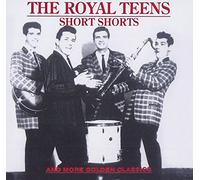 Royal Teens - Short Shorts And More Golden Classics
