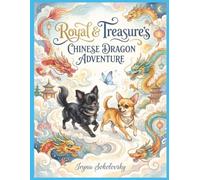 Royal & Treasure's Chinese Dragon Adventure: Chihuahuas in China,Dragon,Mandarin Duck,Panda,China,Airship,Dragon ship,Festival,Dogs stories for children,Royal and Treasure.