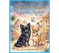Royal & Treasure's Egyptian Mystery: Children's books,A Journey to Egypt,Ancient Secret,Chihuahua Adventure,Butterfly,Camel,Airship Adventure across the ocean.