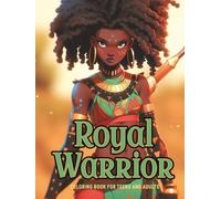 Royal Warrior: Coloring Book for African American Women (Black and Inspired: A Coloring Book Series Celebrating Black Brilliance)