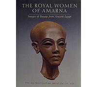 Royal Women of Amarna : Images of Beauty from Ancient Egypt by Arnold, Dorothea. With contributions from James P. Allen and (1996) Paperback