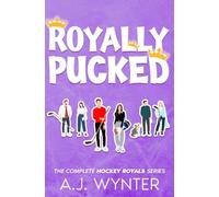 Royally Pucked: The Hockey Royals Complete Series