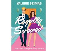 Royally Screwed: 2 (Flirting with Fame)