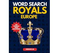 Royals Word Search | Kings, Queens & Heirs: Discover the World of Modern Royalty with Fun & Challenging Puzzles
