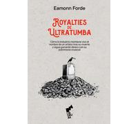 Royalties de ultratumba. Cómo la industria mantiene vivo el nombre de un artista tras su muerte | Eamonn Forde