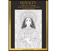 Royalty African American Coloring Book for Adults: Stress Relieving Designs