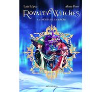 Royalty Witches. La Esencia De La Aurora