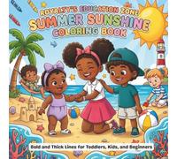 ROYALTY'S EDUCATION ZONE SUMMER SUNSHINE COLORING BOOK: Bold and Thick Lines for Toddlers, Kids, and Beginners