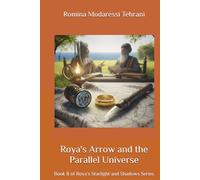 Roya's Arrow and the Parallel Universe: Book 8 of Roya’s Starlight and Shadows Series