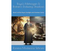 Roya's Mehregan & Rostam's Enduring Shadows: Book 5 of the Roya’s Starlight and Shadows Series