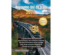 Royaume-Uni en train 2026: Le guide ultime des itinéraires panoramiques, des aventures urbaines, des pass ferroviaires et des voyages sans stress à travers l'Angleterre, l'Écosse et le Pays de Galles