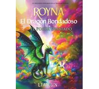 Royna: El Dragón Bondadoso: El Poder Desatado: 2 (Royna: La Dragona Bondadosa)