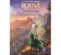 Royna: The Kind Dragon - The eternal change