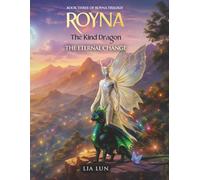 Royna: The Kind Dragon - The eternal change