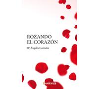 ROZANDO EL CORAZON | María ángeles González Lobo