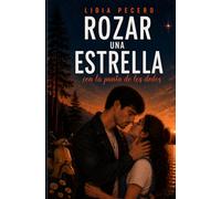 ROZAR UNA ESTRELLA CON LA PUNTA DE LOS DEDOS: Una historia de amor de instituto y segundas oportunidades con la magia de los años noventa.