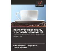 Różne typy dziennikarzy w serialach telewizyjnych: Analiza postaci dziennikarza w serialach The Newsroom i House of Cards