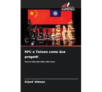 RPC e Taiwan come due progetti: Percorsi alternativi della civiltà cinese
