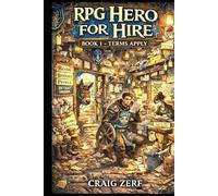 RPG Hero for hire BOOK 1 Hero for Hire: Terms Apply: A Gritty, Darkly Humorous LitRPG Adventure of Road Battles, Monsters, and Corrupt Systems