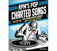 RPM'S Pop Charted Songs '64-90': Part 1: Compiled By Artists (Canadian Charted Songs Books)