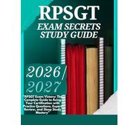 RPSGT Exam Secrets Study Guide 2026/2027: "RPSGT Exam Victory: The Complete Guide to Acing Your Certification with Practice Questions, Expert Review, and Sleep Study Mastery”