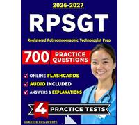 RPSGT Exam Study Guide: 4 Full Length Practice Tests with 700 Questions for the Registered Polysomnographic Technologist Prep