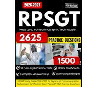 RPSGT Study Guide 2026-2027: for Registered Polysomnographic Technologist Certification Exam Prep with 2625 Practice Questions