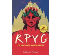 RPYG: "Lo que mata nunca muere"