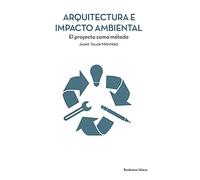 RQUITECTURA E IMPACTO AMBIENTAL.: El proyecto como método: 021 (Colección Conferences)