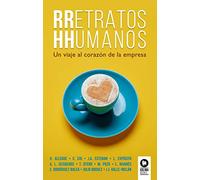 RRetratos HHumanos: Un viaje al corazón de la empresa (Directivos y líderes)