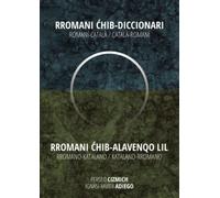 RROMANI ?HIB - DICCIONARI. ROMANÍ-CATALÀ / CATALÀ-ROMANÍ. RROMANI ?HIB ? ALAVENGO LIL. RROMANO-KATALANO / KATALANO-RROMANO (SIN COLECCION)