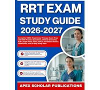 RRT EXAM STUDY GUIDE 2026-2027: Complete NBRC Respiratory Therapy Prep with 900 Practice Questions, Clinical Scenarios, Full-Length Mock Tests, ABG & ... Review, Flashcards, and 30-Day Study Plan