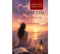 Rrugëtim Ndjenjash / Journey of Feelings: Bilingual Poetry on Life, Love, and Society (Series title: Albanian Bilingual Poetry Series)