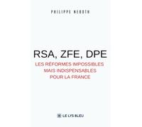RSA, ZFE, DPE: Les réformes impossibles mais indispensables pour la France