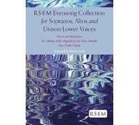 RSCM Evensong Collection for Sopranos, Altos and Unison Lower Voices: Preces and Responses, Six settings of the Magnificat and Nunc Dimittis and Four Psalm Chants
