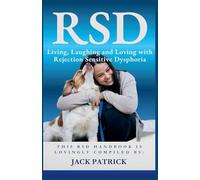Rsd: Living, Laughing and Loving with Rejection Sensitive Dysphoria