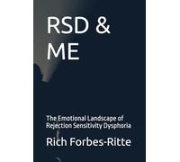 RSD & ME: The Emotional Landscape of Rejection Sensitivity Dysphoria