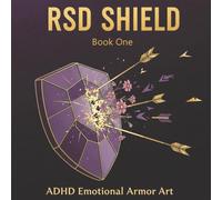 RSD Shield: ADHD Emotional Armor Art (Book One) (Impulse to Insight: ADHD Focus Artbooks)