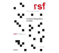 RSF. Rivista di studi di fotografia. Il colore fotografico in Italia (2023) (Vol. 14) (Varia)