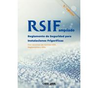 RSIF ampliado: Reglamento seguridad instalaciones frigoríficas con resumen de normas UNE, Reglamentos y RDs