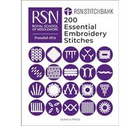 RSN Stitch Bank: 200 Essential Embroidery Stitches (The RSN Stitch Bank)