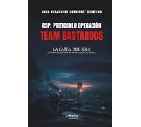 RSP: Protocolo Operación Team Bastardos: La caída del KK-S: 01 (Thriller)