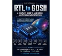 RTL to GDSII: A Complete Guide to ASIC Design and Physical Implementation