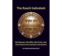 Ruach HaKodesh: His Names, His Gifts, His Fruit, and His Presence from Genesis to Revelation (Divine Names)