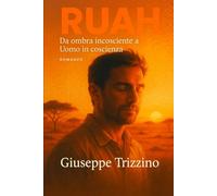 RUAH: Da ombra incosciente a Uomo in coscienza
