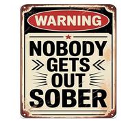 RUAJOGYNVM Funny Bar Sign Humorous Nobody Gets Out Sober Metal Tin Sign for Man Cave Pub Garage Bar Wall Decor Novelty 8 X 12 in
