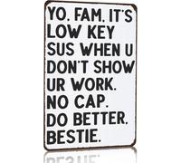 RUAJOGYNVM Funny Metal Sign It Is Low Key Sus When You Do Not Show Your Work Math English Science History Class Wall Decor for Classroom Home Study Room 8 X 12 in