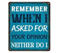 RUAJOGYNVM Man Cave Metal Sign Vintage Humor Wall Decor Remember When I Asked for Your Opinion Funny Sign for Home Bar Office Garage 8 X 12 in