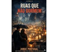 RUAS QUE NÃO DORMEM: LIVRO II